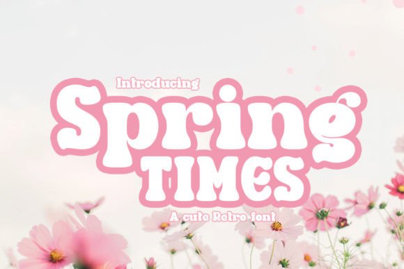Discover the Whimsical Charm of the Spring Times Typeface