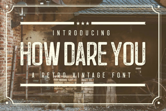 How Dare You: A Font That Commands Attention