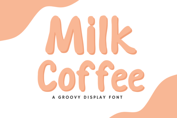 Milk Coffee: A Groovy Display Font for Every Project